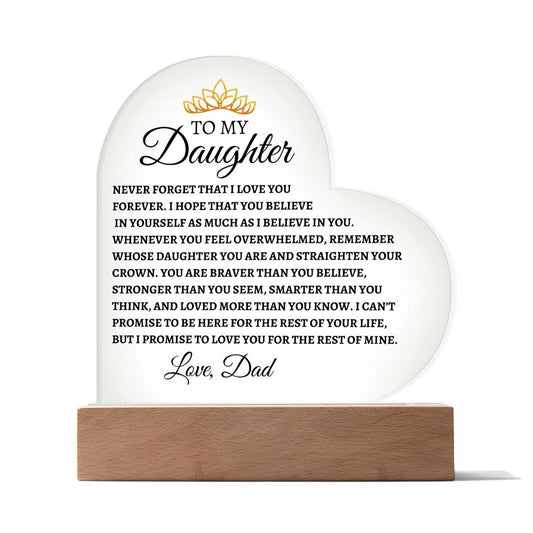 TO MY DAUGHTER - FROM DAD "NEVER FORGET THAT I LOVE YOU"   HEART ACRYLIC PLAQUE