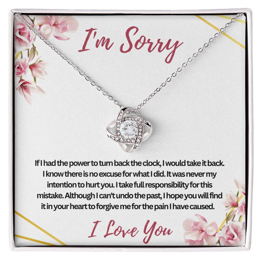 I'm Sorry - Turn Back Time - Love Knot Necklace